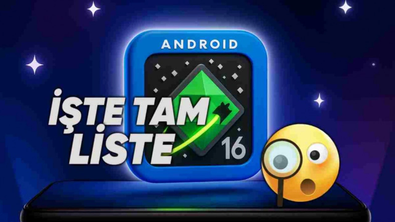 Android 16 Güncellemesi Alacak Telefonlar - 2025