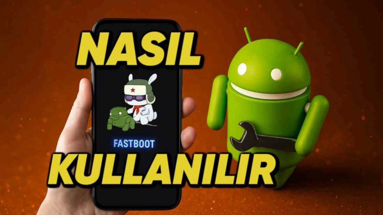 Android’de Fastboot Modu Nedir, Ne İşe Yarar?