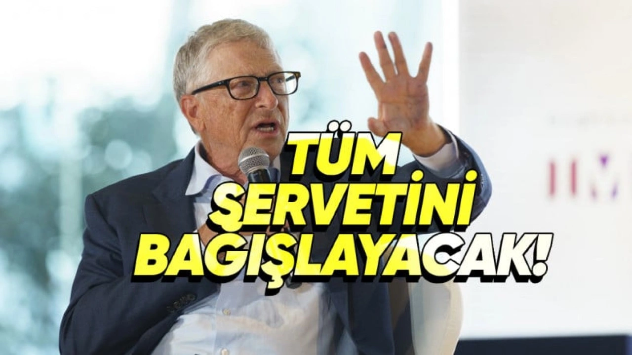 Bill Gates 200 Milyar Dolarlık Servetinin Tamamını Bağışlayacak