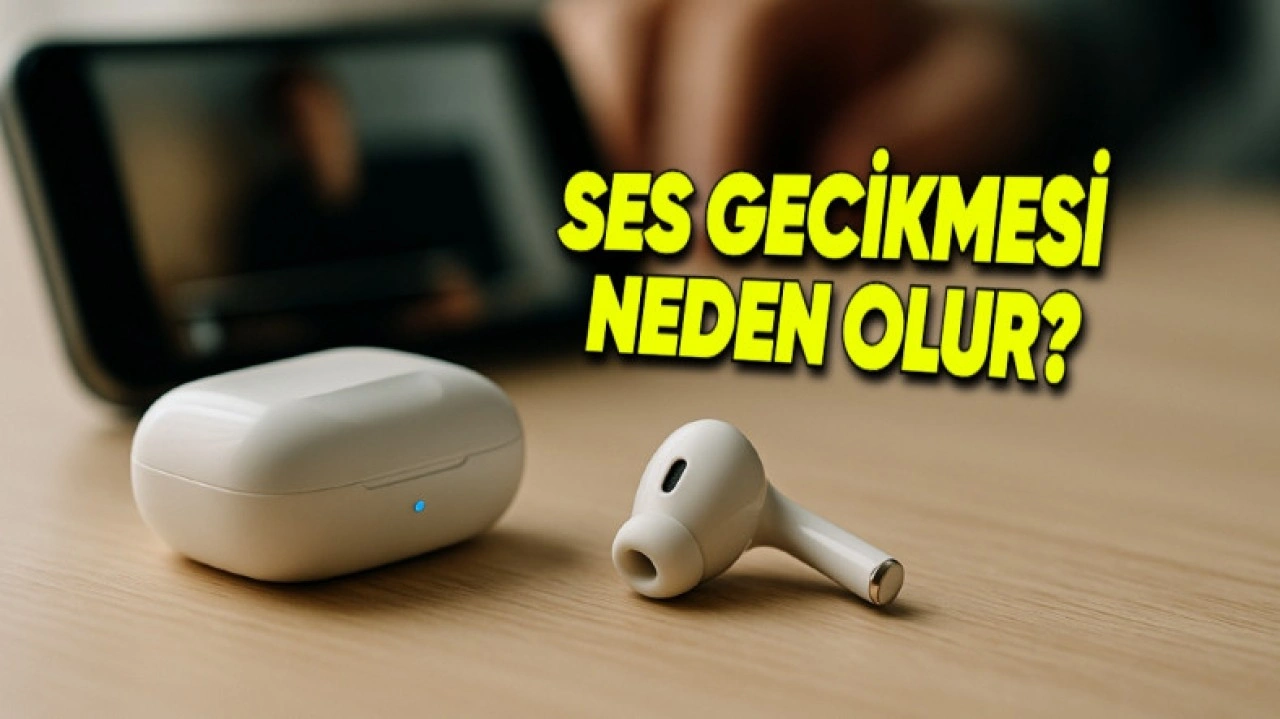 Bluetooth Kulaklıklarda Ses Gecikmesinin Nedenleri ve Çözümleri