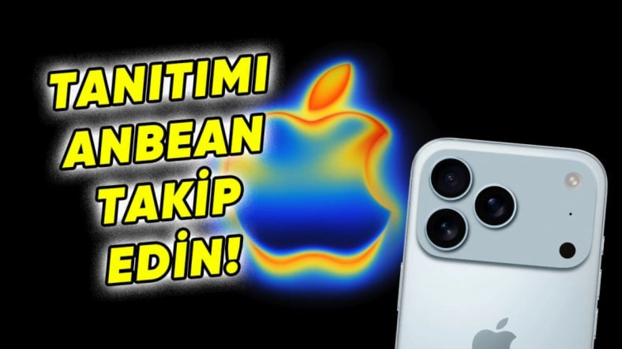 Büyük Gün 9 Eylül: iPhone 17 Tanıtımı Nasıl İzlenir?