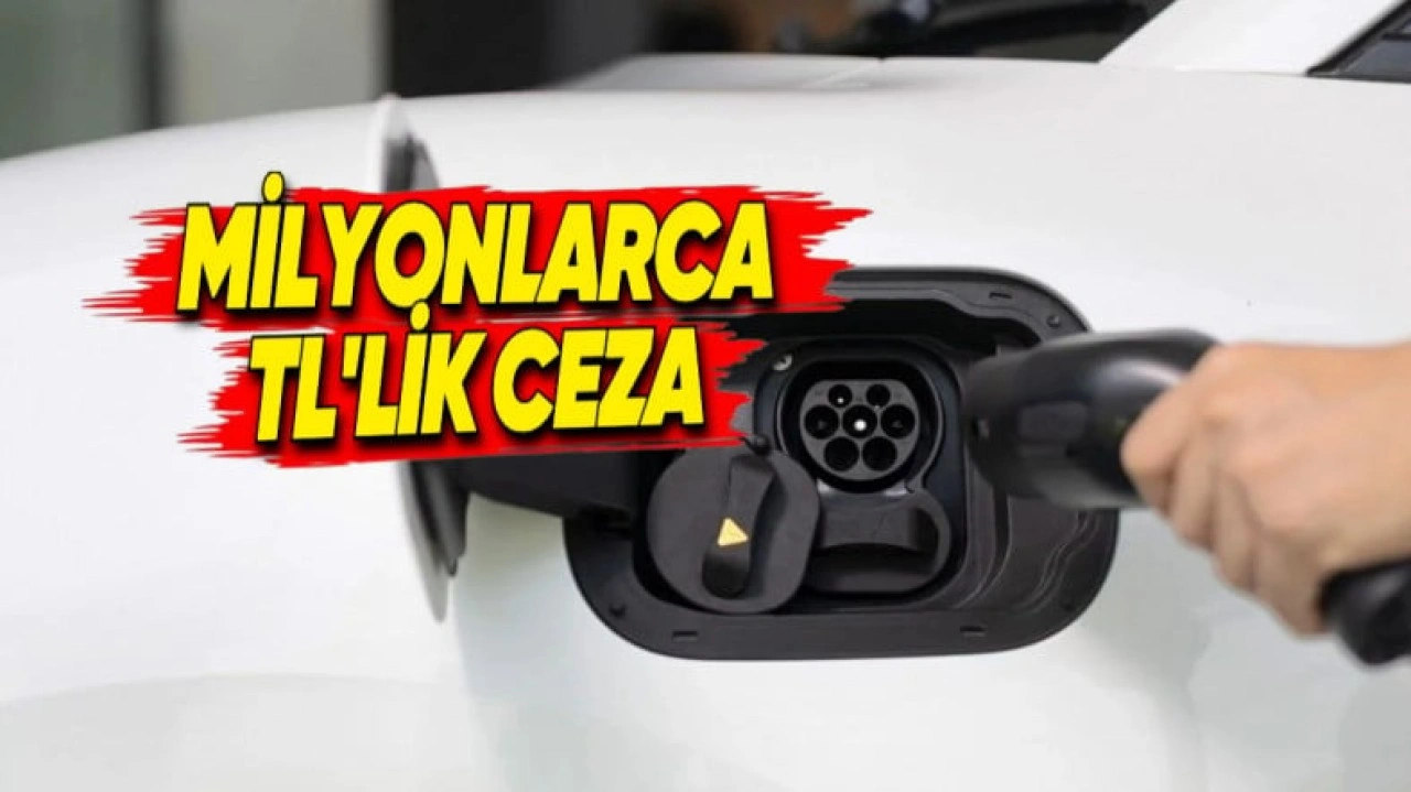 EPDK'den Elektrikli Araç Şarj Şirketlerine Devasa Ceza