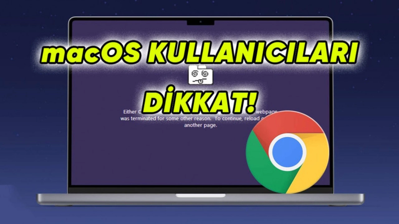 Google Chrome, Bazı Mac Bilgisayarlarda Çalışmayı Bırakacak