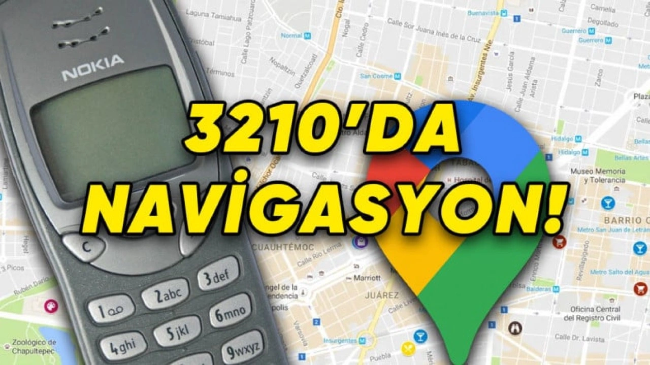 Google Haritalar, Nokia 3210 Ekranında Nasıl Görünürdü?