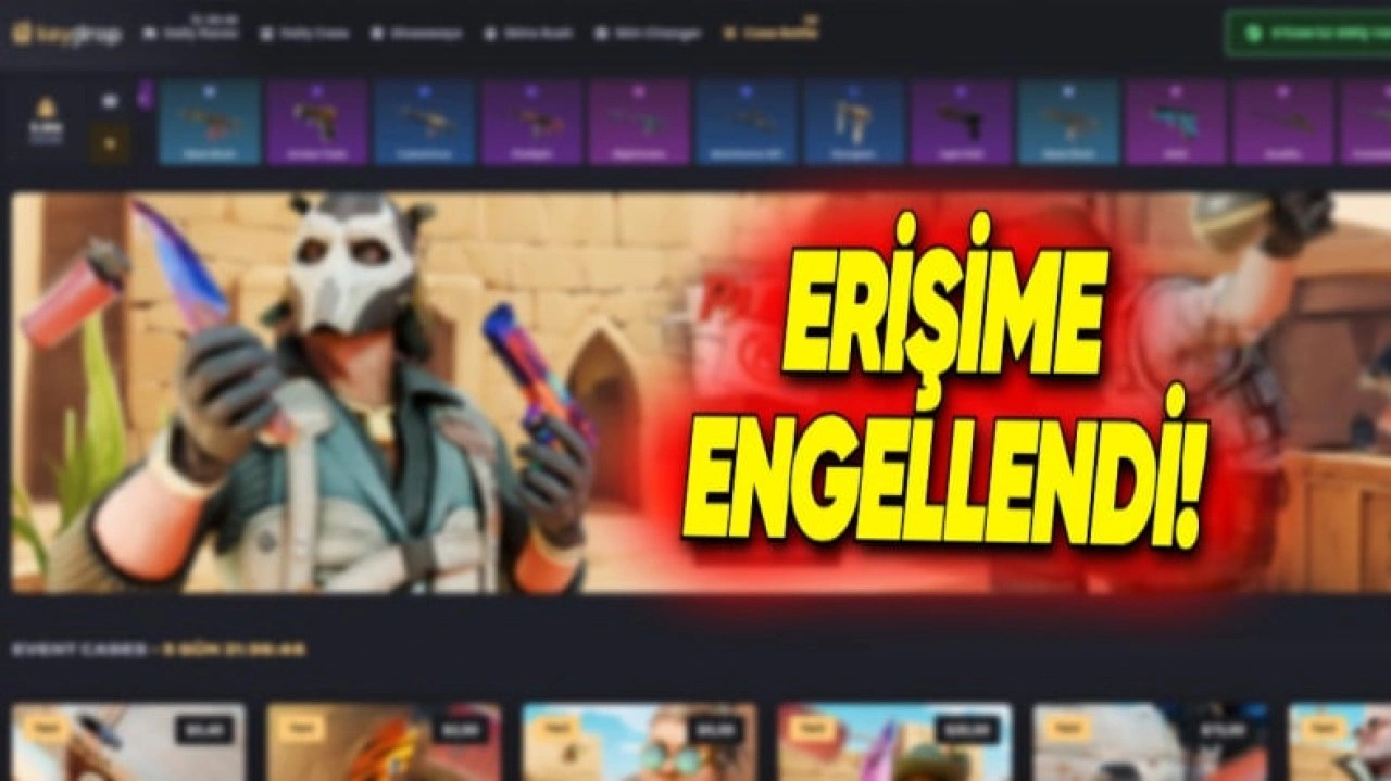 Keydrop'a Yine Erişim Engeli Getirildi!