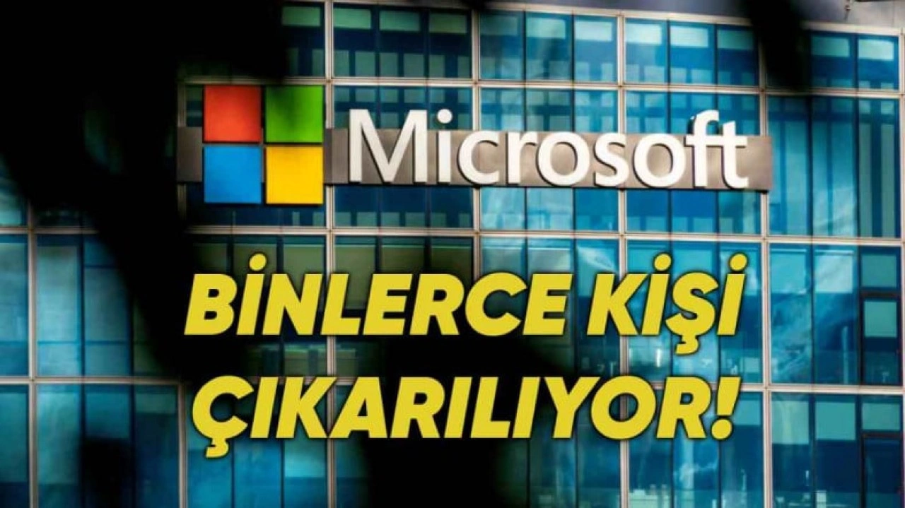 Microsoft Çalışanlarına Kötü Haber: Binlerce Kişiyi İşten Çıkarıyor!
