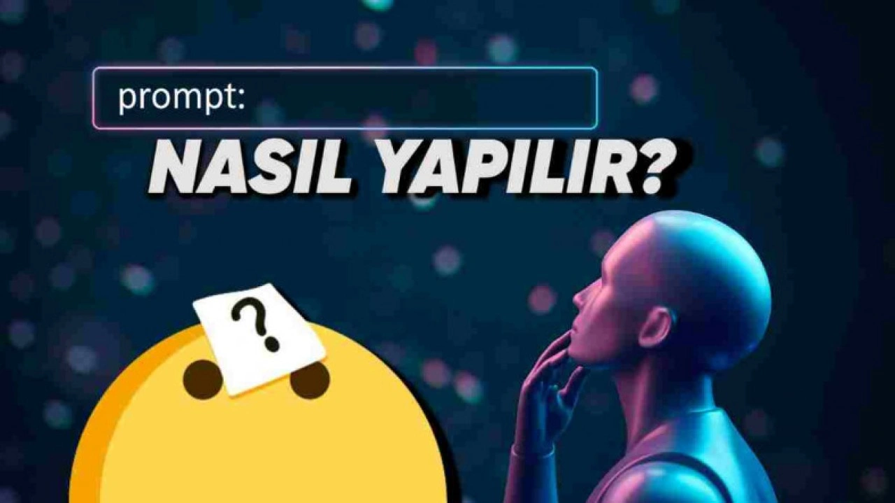 Prompt Nedir? En İyi Prompt Örnekleri ve Yazım Teknikleri