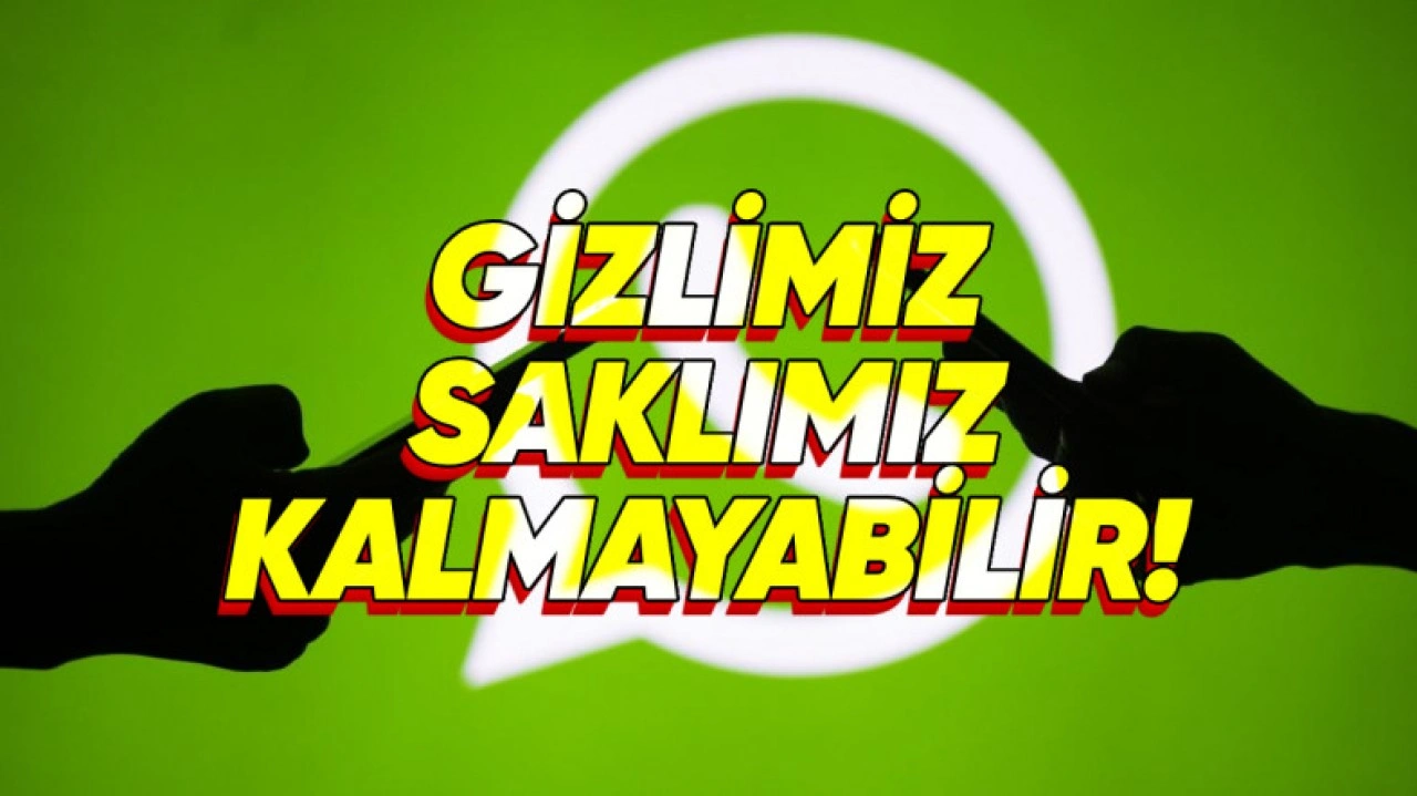 WhatsApp Mesajlarınız Artık "Gizli" Kalmayabilir