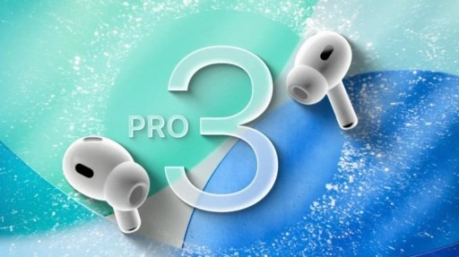 AirPods Pro 3'ün Tüm Özellikleri Hemen Gelmeyecek