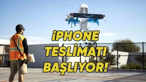 Amazon, Drone ile iPhone Teslimatına Başlıyor