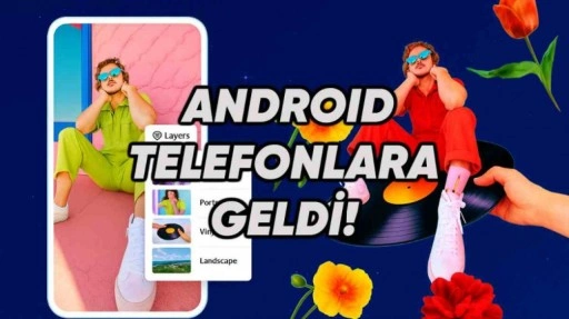 Android Telefonlar İçin Adobe Photoshop Uygulaması Yayımlandı
