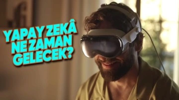 Apple, Vision Pro'ya Ne Zaman Yapay Zekâ Ekleyecek?