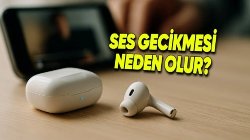 Bluetooth Kulaklıklarda Ses Gecikmesinin Nedenleri ve Çözümleri