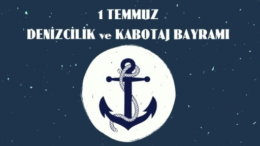 Denizcilik ve Kabotaj Bayramı yarın kutlanacak