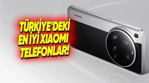 En İyi Xiaomi, Redmi ve POCO Telefonlar [2025]