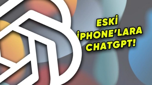 Eski iPhone'lara ChatGPT Yüklenmesini Sağlayan Eklenti