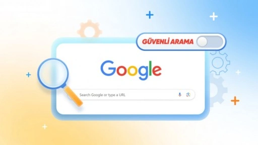 Google Güvenli Arama Kapatma Nasıl Yapılır?