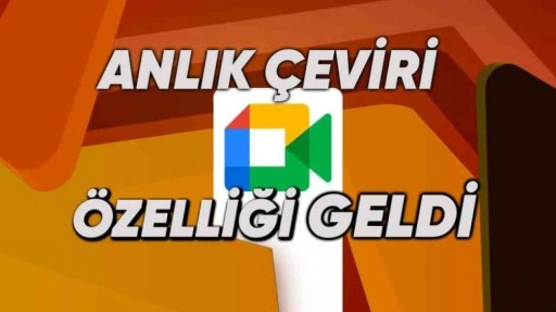 Google Meet’e Anlık Çeviri Özelliği Geldi
