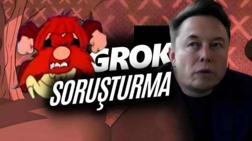 Grok Hakkında Soruşturma Başlatıldı