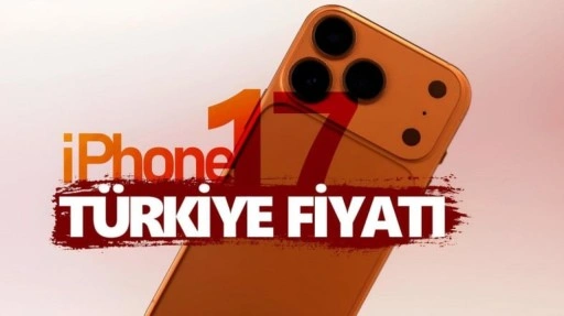 iPhone 17 Türkiye Fiyatı Ne Kadar Olacak?