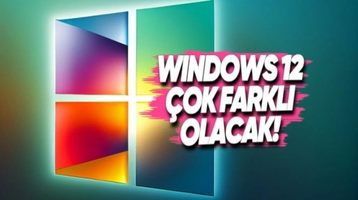 Microsoft Yöneticisinden Windows 12 Hakkında Açıklama