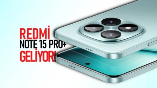 Redmi Note 15 Pro+'ın Resmi Tasarımı Paylaşıldı