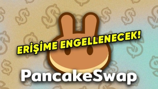 SPK, PancakeSwap'a Erişim Engeli Getirilmesine Karar Verdi!