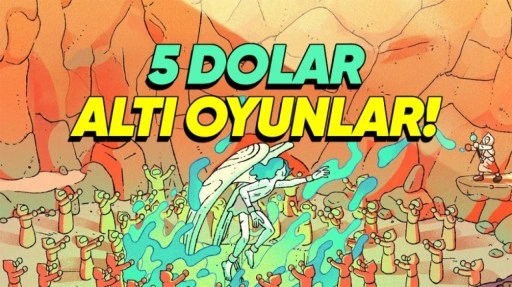 Steam Yaz İndirimleri'nde 5 Dolar Altına Alabileceğiniz En İyi Oyunlar