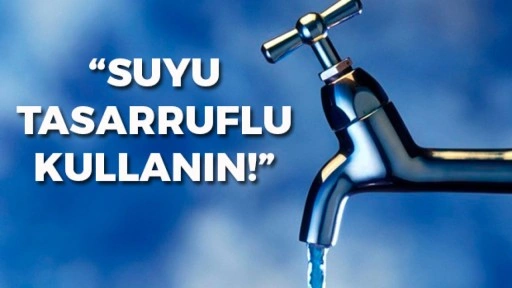 Tarım ve Doğal Kaynaklar Bakanlığı vatandaşlara suyu tasarruflu kullanma çağrısı yaptı
