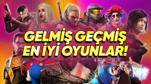Tüm Zamanların En İyi Oyunları [Güncel]
