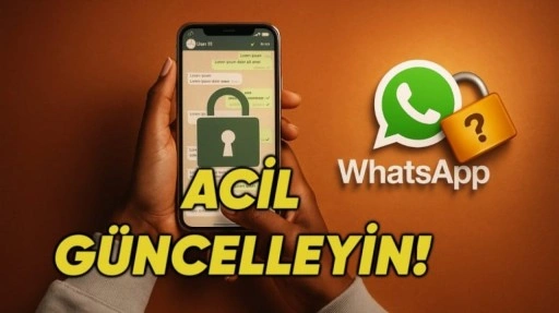 WhatsApp’ta Kritik Güvenlik Açığı Kapatıldı: Kullanıcılara Acil Güncelleme Çağrısı Yapıldı