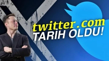 X'in Alan Adı Değişti: "twitter.com", Tarih Oldu!
